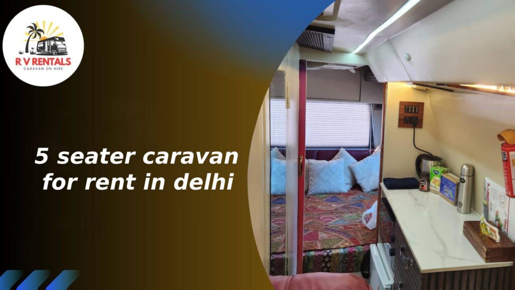 5 Seater Luxury Caravan with Toilet Washroom Hire