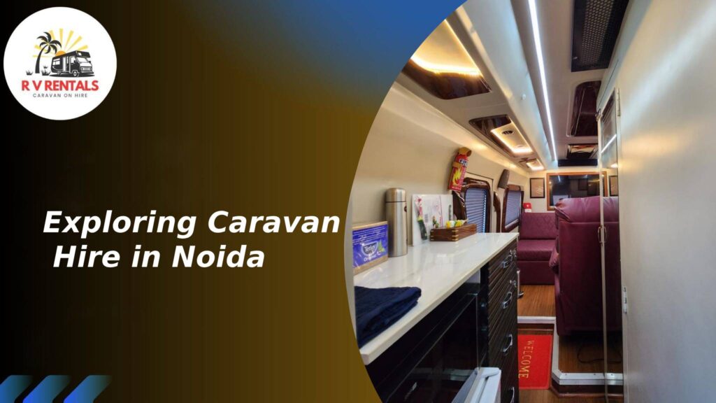 Hire Caravans In Delhi NCR